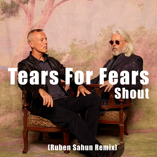 Tears For Fears - Shout (Ruben Sahun Remix)